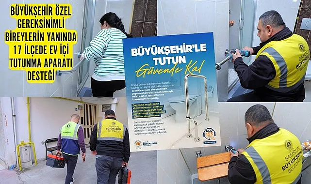 Samsun'da özel bireylere ev içi tutunma aparatı kurulum hizmeti