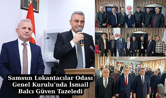 Samsun Lokantacılar Odası Genel Kurulu'nda İsmail Balcı Güven Tazeledi
