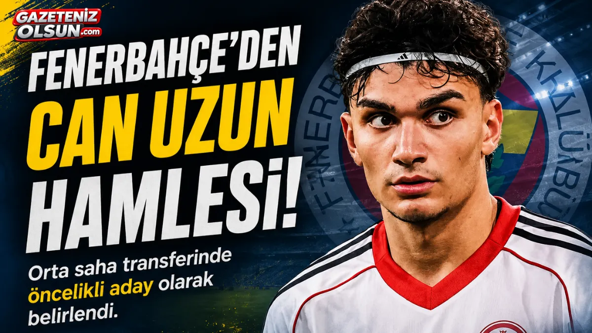 Fenerbahçe'den Can Uzun hamlesi! Öncelikli aday olarak belirlendi