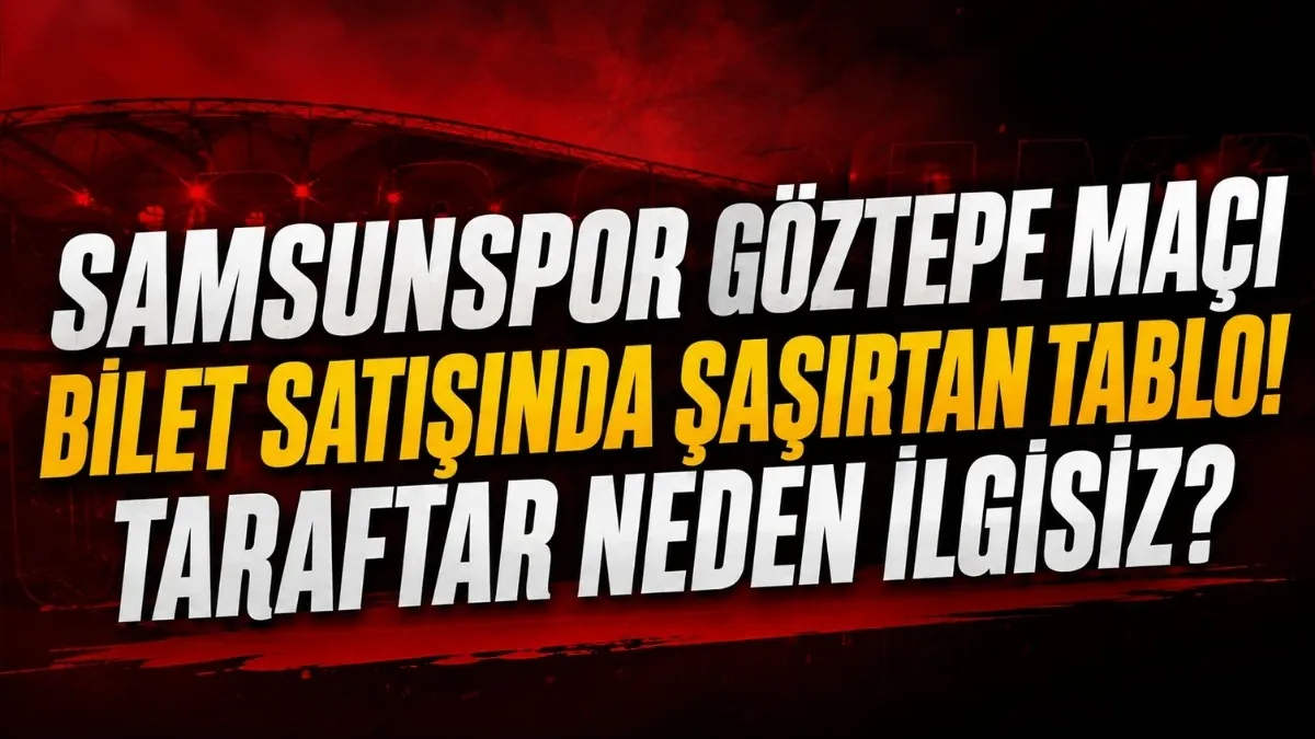 Samsunspor Göztepe maçı bilet satışında şaşırtan tablo! Taraftar neden ilgisiz?