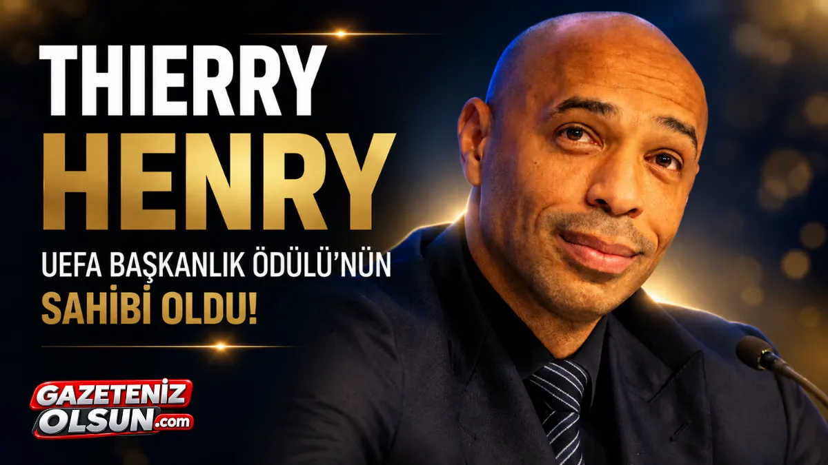 Thierry Henry UEFA Başkanlık Ödülü’nün sahibi oldu!