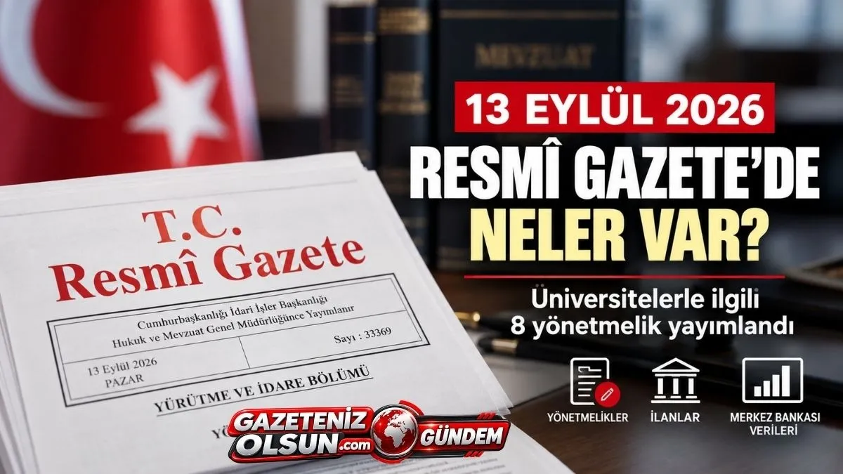 13 Eylül 2026 Resmî Gazete Kararları: Üniversitelerle İlgili 8 Yönetmelik Yayımlandı