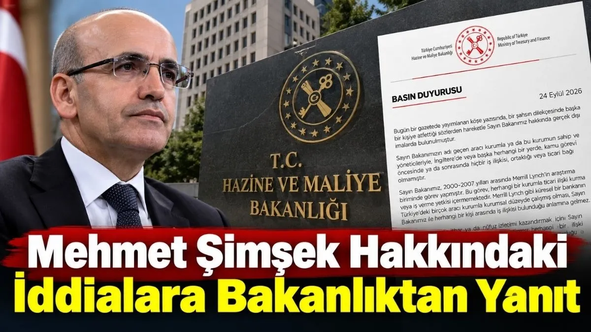 Bakan Mehmet Şimşek Hakkındaki İddialara Bakanlıktan Yanıt!