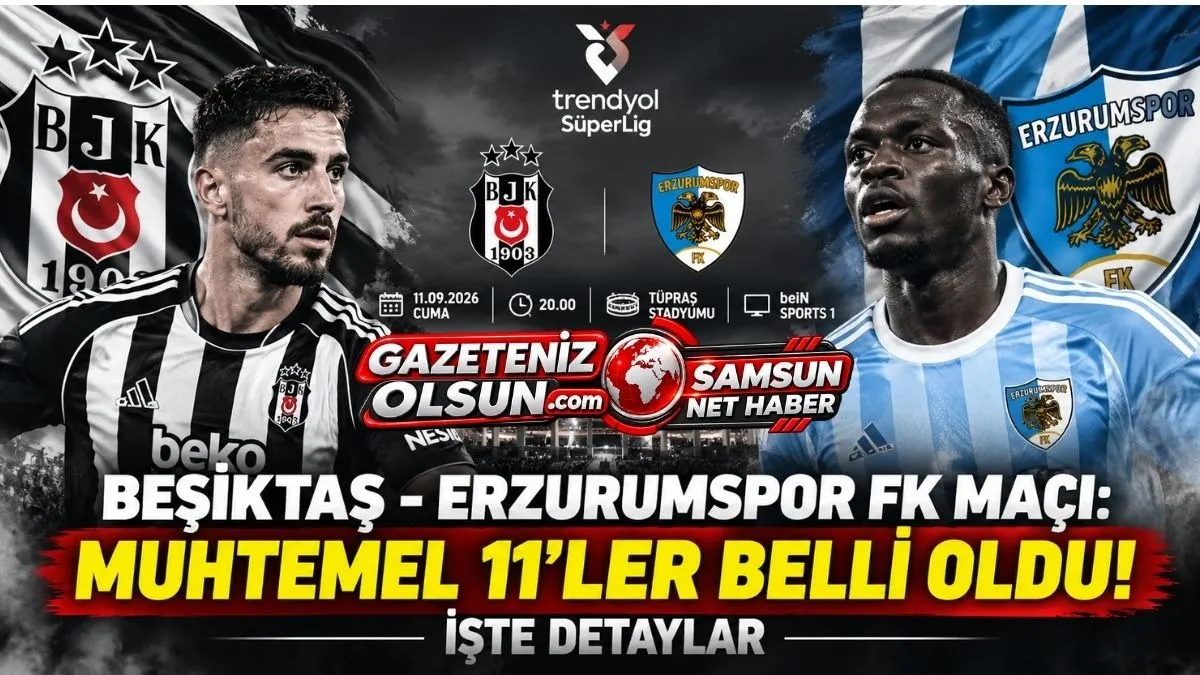 Beşiktaş Erzurumspor Maçı Canlı Yayın İçin Geri Sayım Muhtemel 11 Belli Oldu