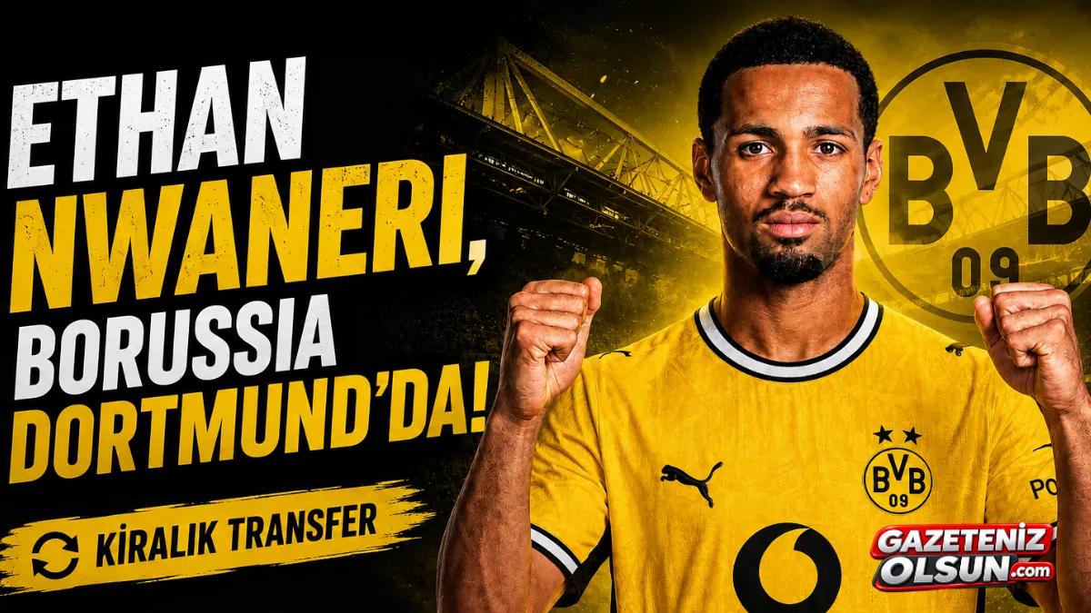 Ethan Nwaneri Borussia Dortmund’da!