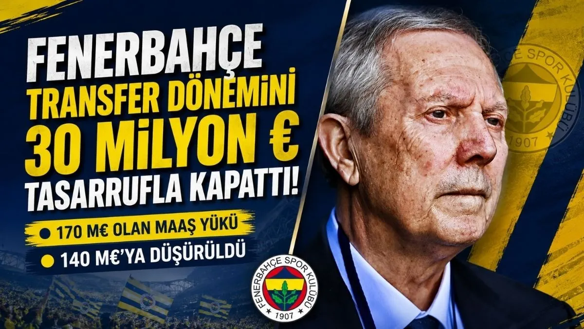 Fenerbahçe Transfer Dönemini 30 Milyon Euro Tasarrufla Kapattı!