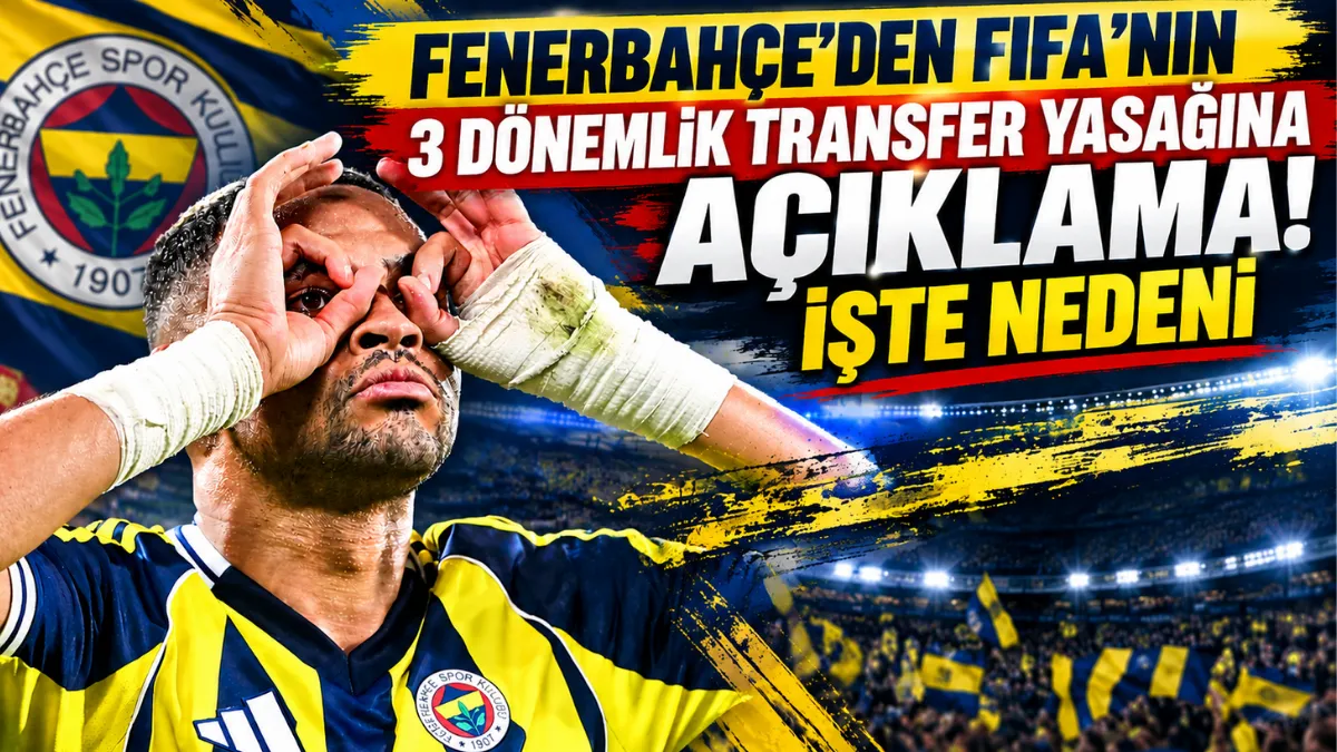 Fenerbahçe’den FIFA’nın 3 Dönemlik Transfer Yasağına Açıklama! İşte Nedeni