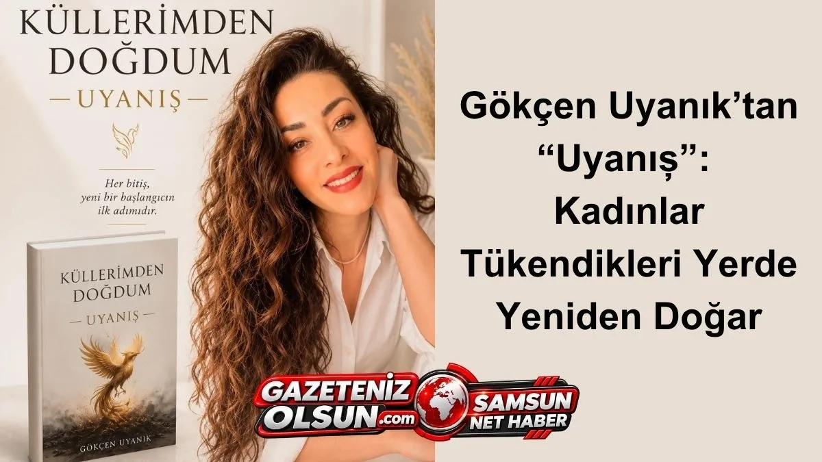 Gökçen Uyanık Kimdir? Küllerimden Doğdum II – Uyanış Kitabı ve Nefes’in Hikâyesi