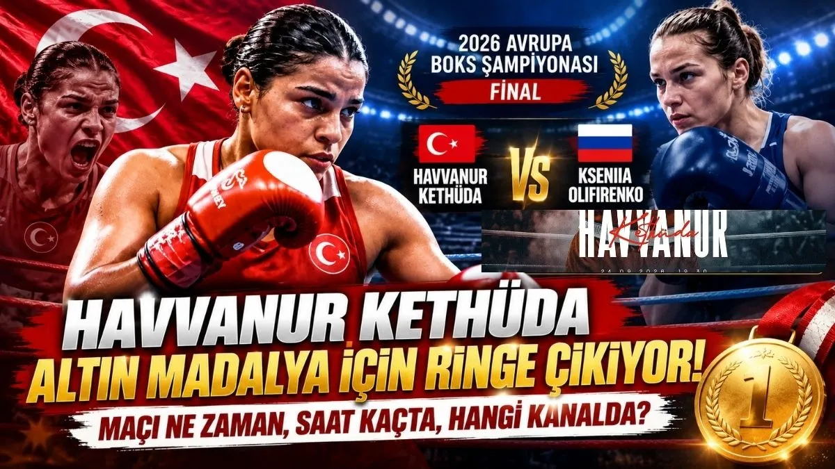 Havvanur Kethüda Maçı Bugün saat kaçta? Havvanur Kethüda’nın Final Maçı Ne Zaman?