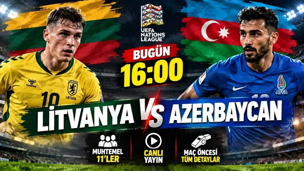 Litvanya Azerbaycan Maçı Canlı Yayın Saat Kaçta, Hangi Kanalda? Muhtemel 11’ler