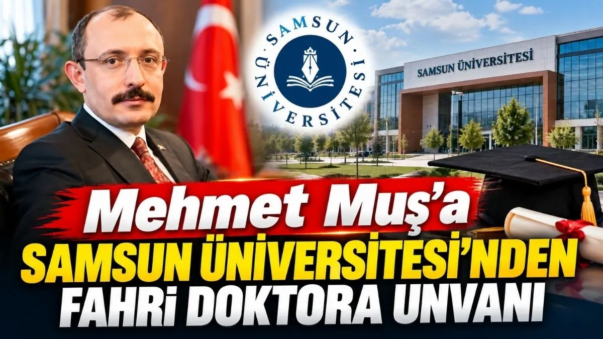 Mehmet Muş’a Samsun Üniversitesi’nden Fahri Doktora Unvanı