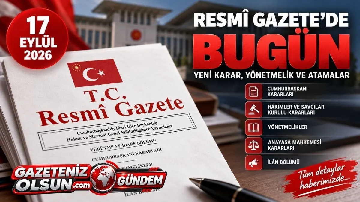 Resmî Gazete’de Bugün: 17 Eylül Perşembe Kararları, 17 Eylül Perşembe Resmi Gazete