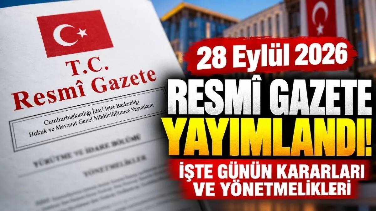 Resmî Gazete’de bugün: 28 Eylül 2026 tarihli 33384 sayılı Resmî Gazete