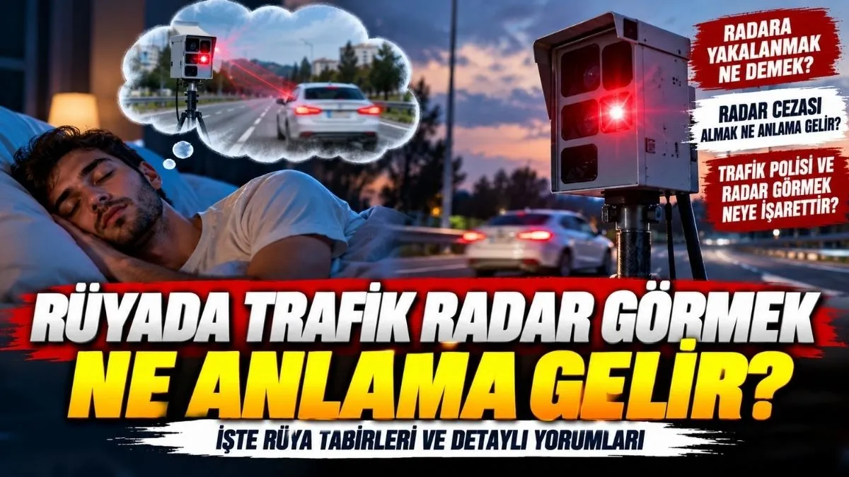 Rüyada Radara Yakalanmak Ne Demek? Rüyada Radar Görmenin Anlamı