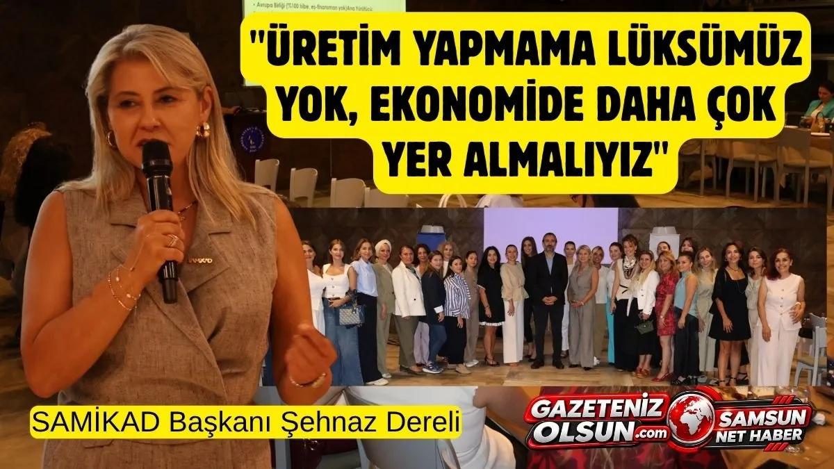 SAMİKAD Başkanı Dereli: Üretimin İçinde Olmadan Geleceği İnşa Edemeyiz
