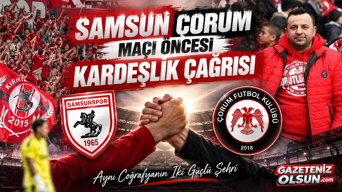 Samsun Çorum Maçı Öncesi Kardeşlik Çağrısı
