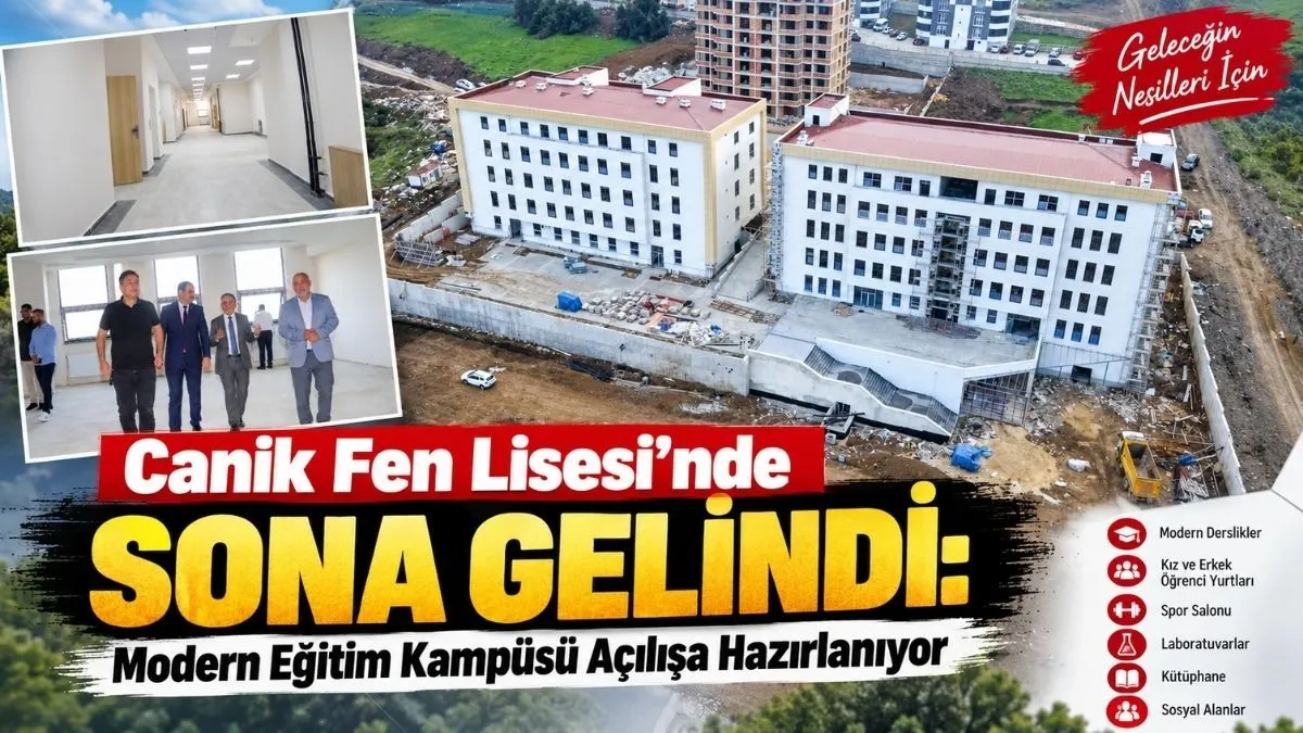 Samsun’da Eğitime Yeni Yatırım: Canik Fen Lisesi Tamamlanıyor