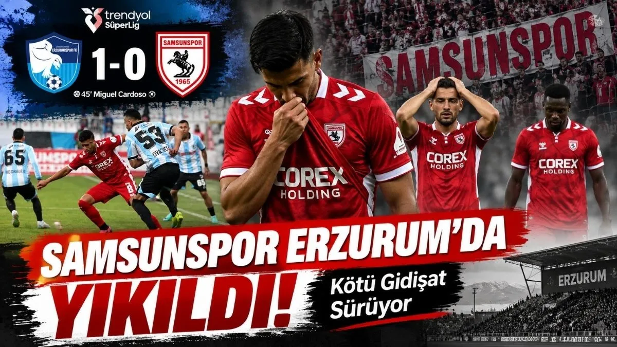 Samsunspor’a Erzurum’da Soğuk Duş: 1-0 Samsunspor Erzurumspor maç sonucu