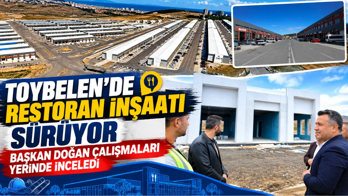 Toybelen'de restoran inşaatı sürüyor: Başkan Doğan çalışmaları yerinde inceledi