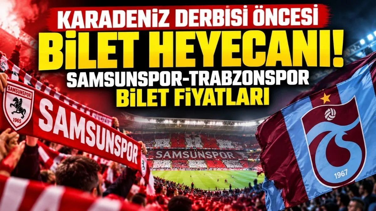 Samsunspor Trabzonspor Maçı Biletleri Satışa Çıktı! Samsunspor Trabzonspor Bilet Fiyatları