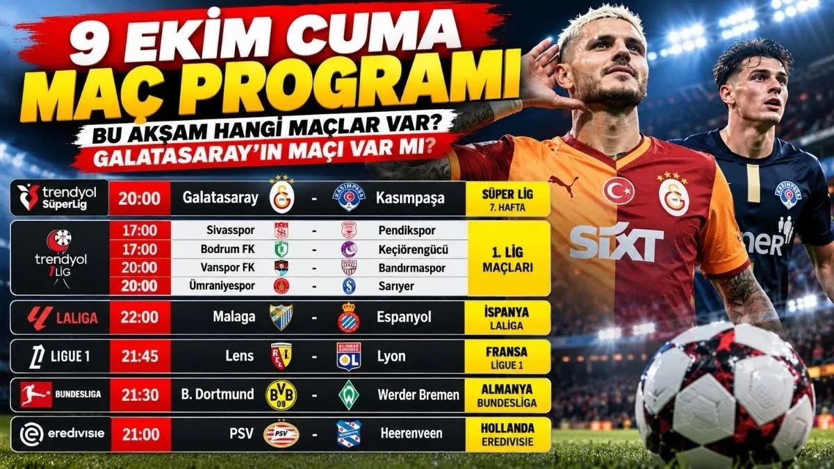 9 Ekim Maç Programı, Bugün Kimin Maçı Var? Galatasaray Bu Akşam Kiminle Oynuyor?