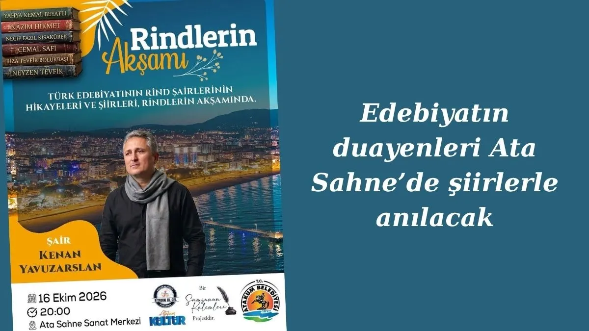 Atakum Belediyesi Edebiyatın duayenlerini Ata Sahne’de şiirlerle anacak!