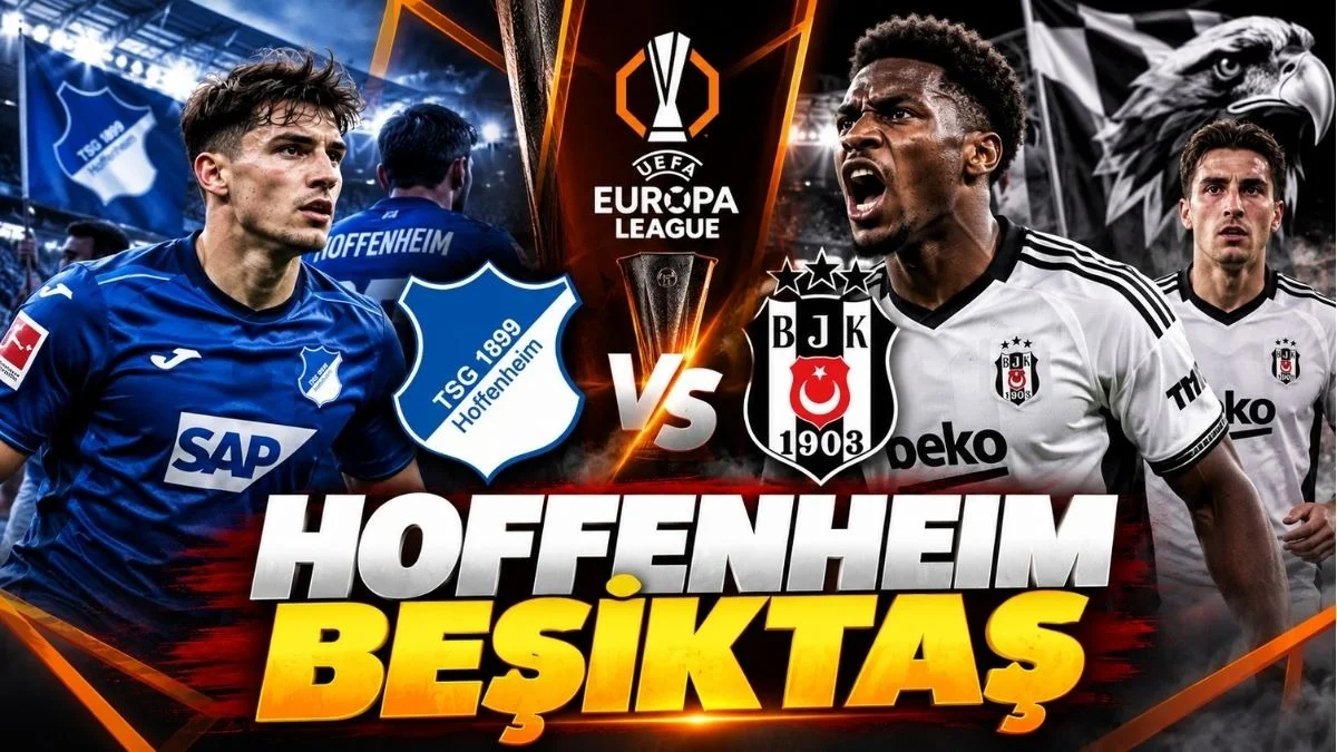 Beşiktaş Hoffenheim Maçı canlı yayın bugün Saat Kaçta? İşte Muhtemel 11’ler