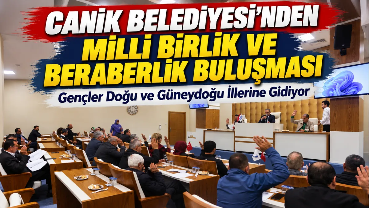 Canik Belediyesi'nden Milli Birlik ve Beraberlik Buluşması: Gençler Doğu ve Güneydoğu İllerine Gidiyor
