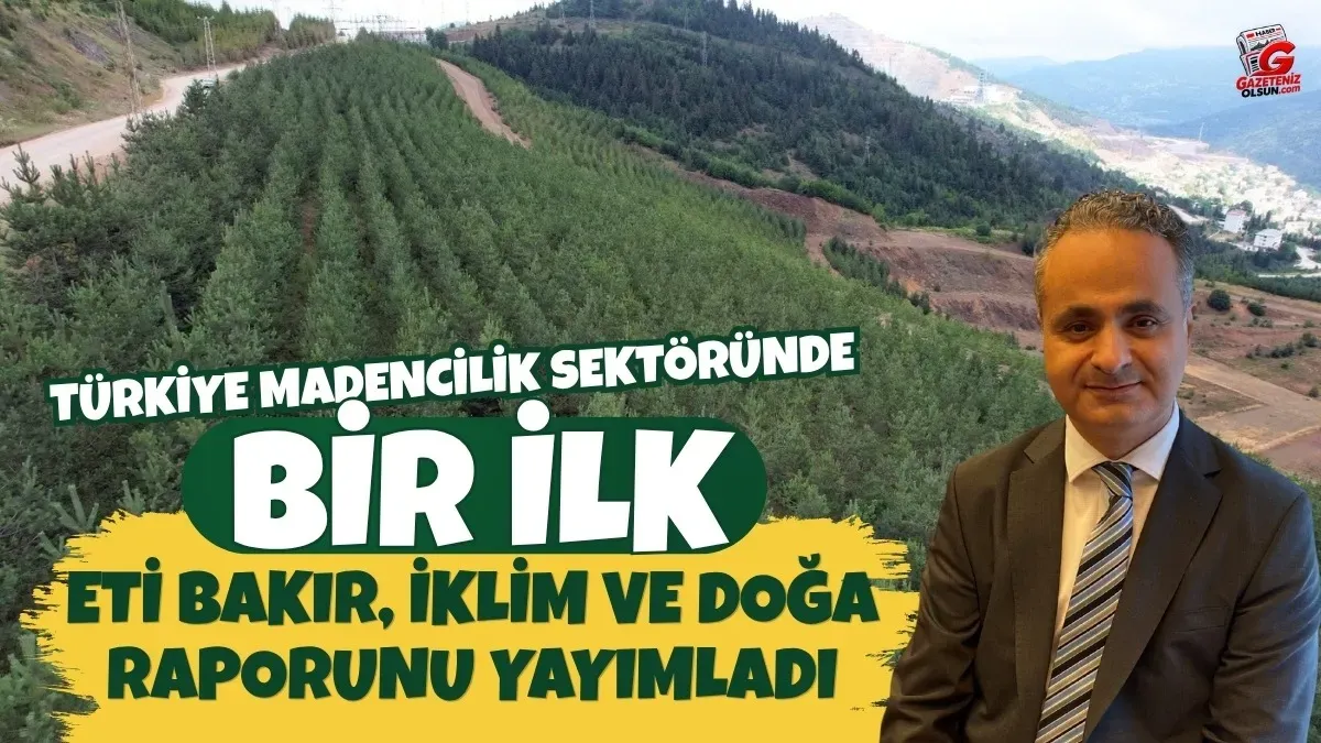 Eti Bakır iklim ve doğa raporunu yayımladı
