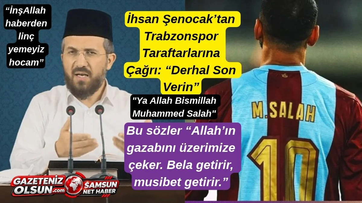 İhsan Şenocak'tan Trabzonspor Taraftarı'nın Salah Tezahüratına Tepki :