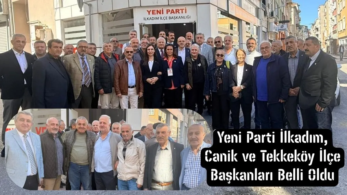 İlkadım, Canik ve Tekkeköy’de Yeni Parti Başkanları Belli Oldu