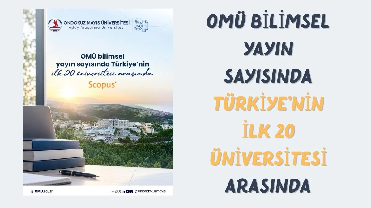 OMÜ bilimsel yayın sayısında Türkiye’nin ilk 20 üniversitesi arasında
