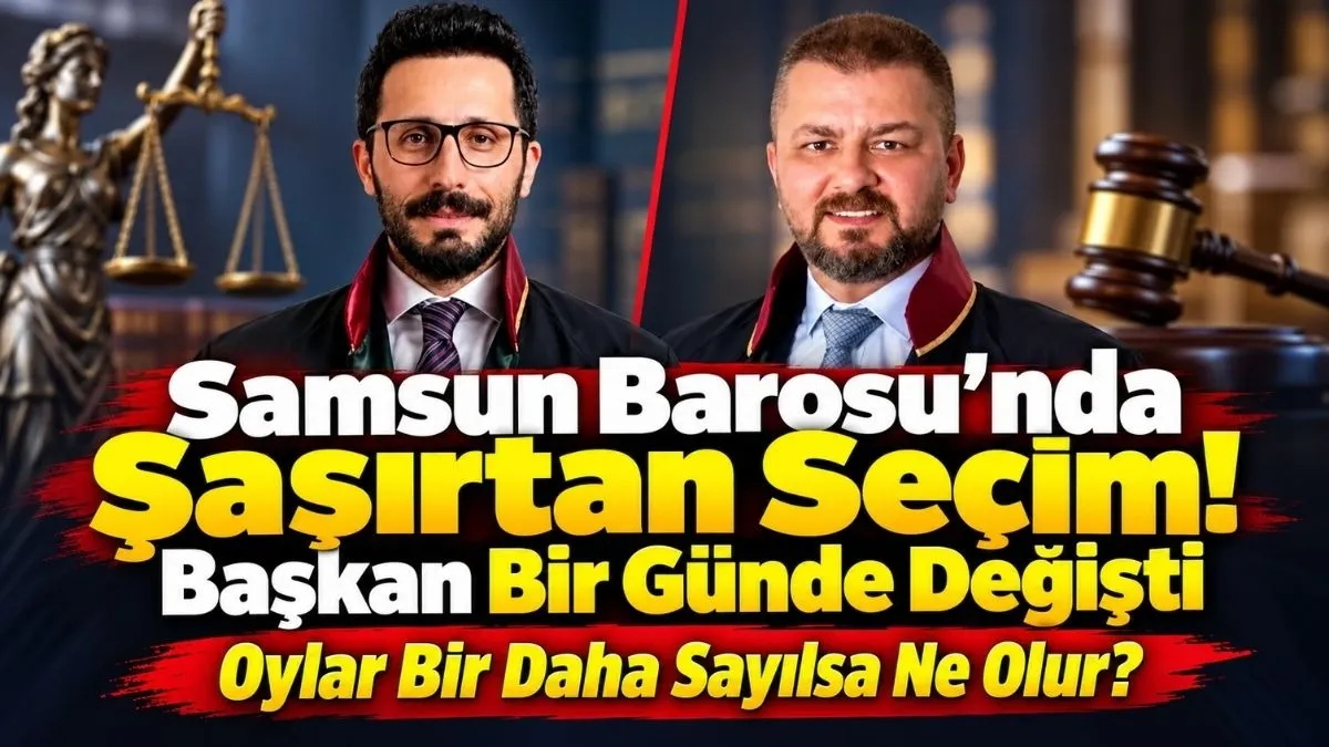 Samsun Barosu Seçiminde Şaşırtan Gelişme: Oylar Bir Daha Sayılsa Ne Olur?