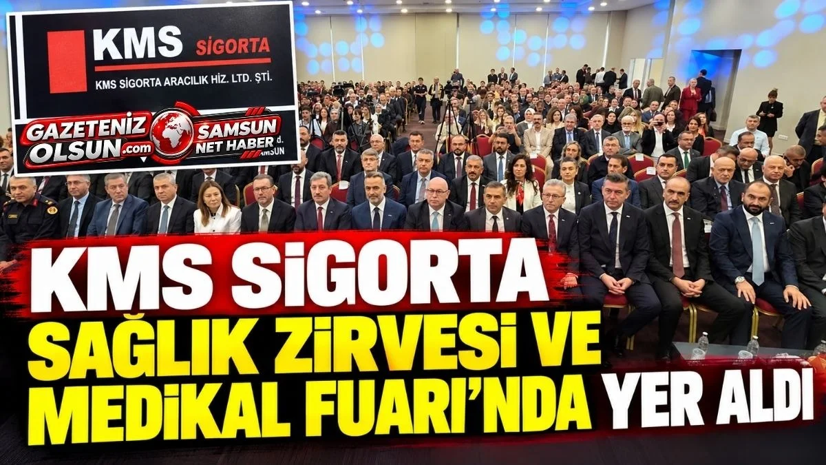 Samsun KMS Sigorta nerede?, KMS Sigorta Pınar Şen iletişim, KMS Sigorta Sağlık Zirvesi'nde yerini aldı!