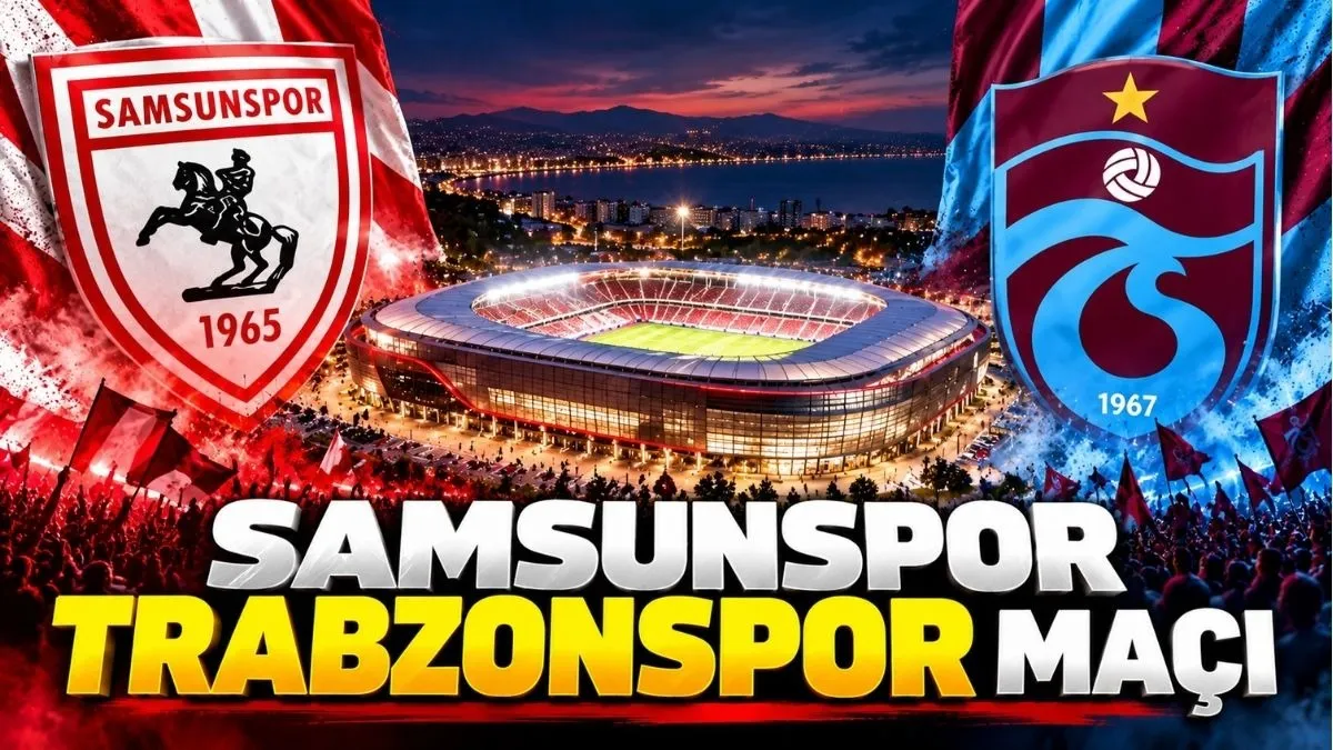 Samsunspor Trabzonspor Maçı ne zaman saat kaçta? Muhtemel 11’ler Belli Oldu