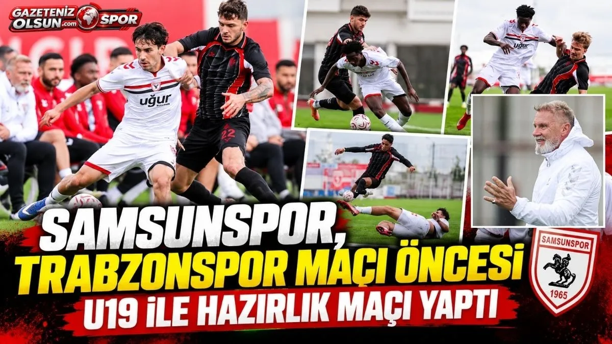 Samsunspor Trabzonspor maçının provasını U19 ile yaptı