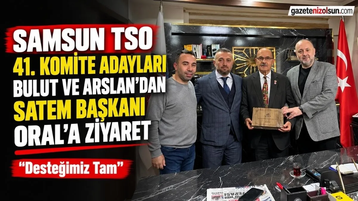 SATEM Başkanı Mevlüt Oral’dan 41. Komite Adayları Bulut ve Arslan’a Destek