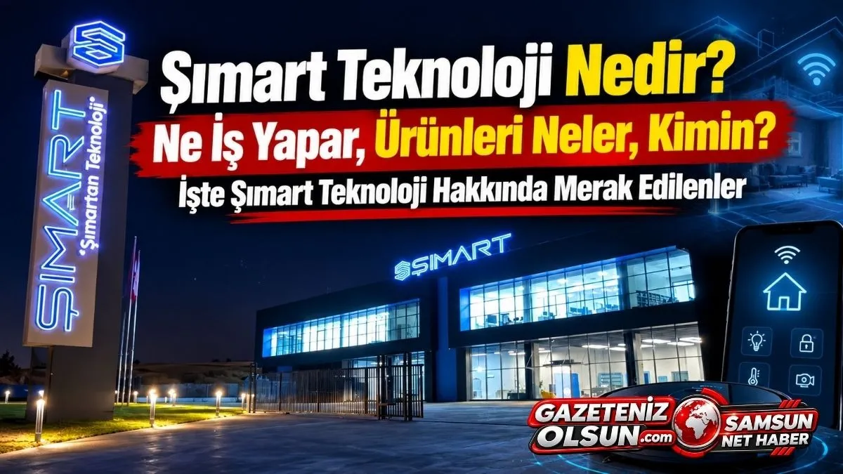 Şımart Teknoloji Ne İş Yapıyor? Şımart Teknoloji Kimin? Şımart Hakkında Merak Edilenler