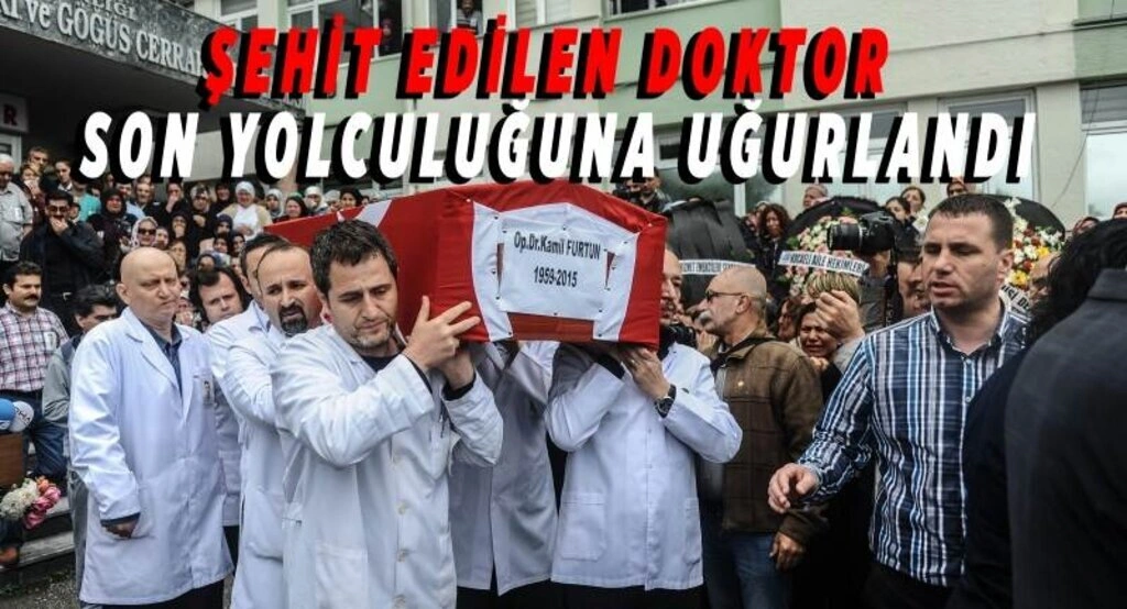Şehit edilen doktor son yolculuğuna uğurlandı