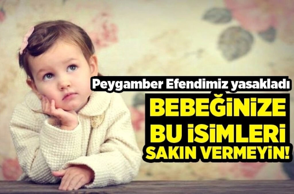 Bebeğinize bu isimleri koymayın!